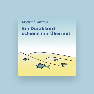 Listen to Krysztof Daletski, watch music videos, read bio, see tour dates & more!