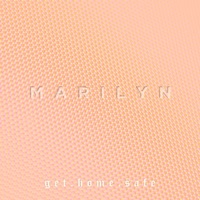 Marilyn - Single - get.home.safe