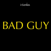 Bad Guy (Instrumental Remix) - i-genius