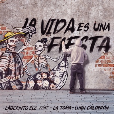 La Vida Es una Fiesta (feat. La Toma & Luigi Calderon) - Single
