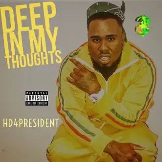 Deep in My Thoughts by Hd4president album reviews, ratings, credits