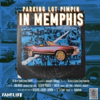 Parking Lot Pimpin In Memphis - EP - Fame Life