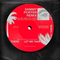 Let Me Take You There (feat. Laura White) [Sammy Porter Remix] - EP - Max Styler
