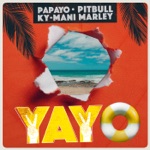 Papayo, Pitbull & Ky-Mani Marley - YAYO