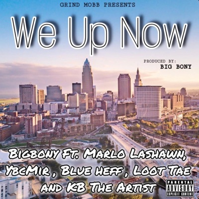 We Up Now (feat. Marlo Lashawn, YbcMir, Blue Heff, Loot Tae & KB the Artist.) - Single