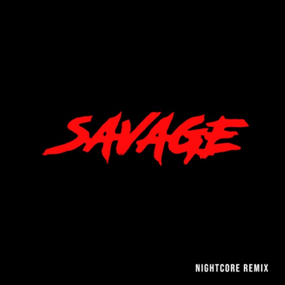Cover artwork for Savage (Nightcore Remix)