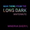 Main Theme from the Long Dark: Wintermute - Minerva Sheryl lyrics