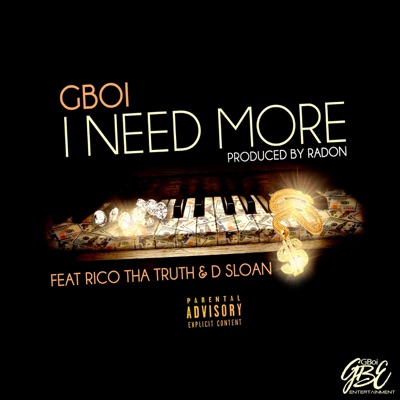 I Need More (feat. Rico Tha Truth & D Sloan) - Single