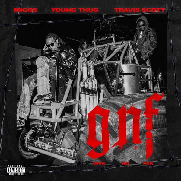 Give No Fxk (feat. Travis Scott & Young Thug) - Single - Migos