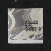 Graves into Gardens artwork