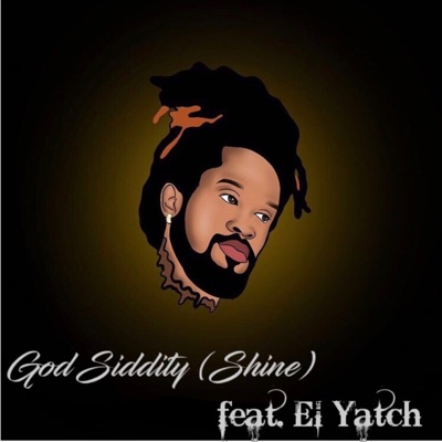 God Siddity (Shine) [feat. El Yatch] - Single