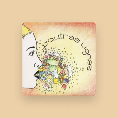 Listen to D'Autres Lignes, watch music videos, read bio, see tour dates & more!