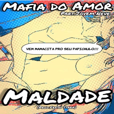 Maldade: Vem Mamacita pro Seu Papichulo (feat. Jovem Neve) - Single