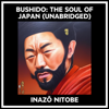 Bushido: The Soul Of Japan (Unabridged) - Inazo Nitobe