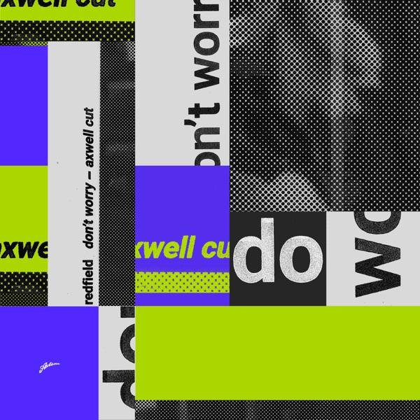 Don't Worry (Axwell Cut) - Single