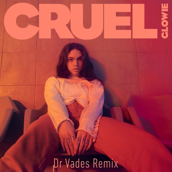 Cruel (Dr Vades Remix) - Single - Glowie