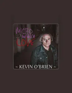 Dengarkan Kevin O'Brien, tonton video musik, baca bio, lihat tanggal tur & lainnya!