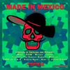 Made in Mexico, Vol. 2 Compiled by Ishikawa & Psykoatl