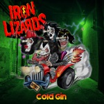 Iron Lizards - Cold Gin