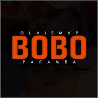 Bobo (feat. Paramba) - Single - Olvis Mvp
