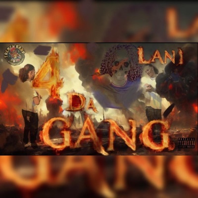 4 Da Gang (feat. Lani) - Single