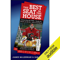 Jamie McLennan & Ian Mendes - The Best Seat in the House: Stories from the NHL - Inside the Room, on the Ice…and on the Bench (Unabridged) artwork