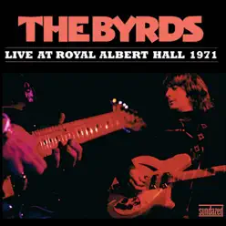 Live at Royal Albert Hall 1971 - The Byrds