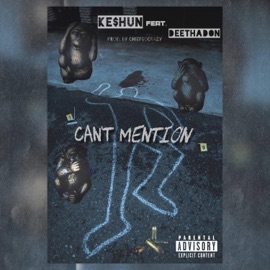 Can't Mention (feat. Ke$hun & DeeThaDon) Chiefgocrazy