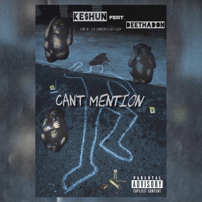 Can't Mention (feat. Ke$hun & DeeThaDon) - Single