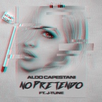No Pretendo (feat. J-Tune) - Single - Aldo Capestani