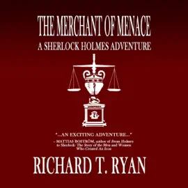 The Merchant of Menace: A Sherlock Holmes Adventure (Unabridged)