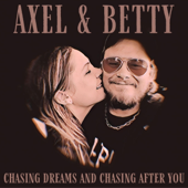 Chasing Dreams and Chasing After You (feat. Axel Thorslund & Betty Danger)