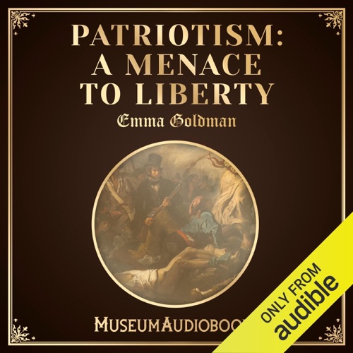Patriotism: A Menace to Liberty (Unabridged) cover