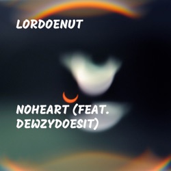 NoHeart (feat. Dewzydoesit)