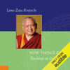How Things Exist: Teachings on Emptiness (Unabridged) - Lama Zopa Rinpoche & Ailsa Cameron - editor