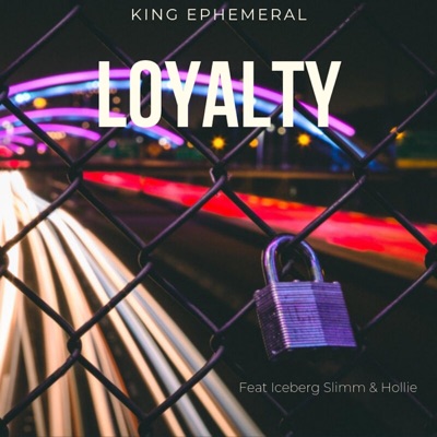 Loyalty (feat. Hollie-Eileen & Iceberg Slimm) - Single