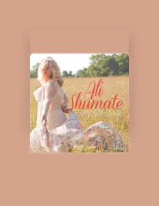 Ali Shumate을(를) 듣고, 뮤직 비디오를 보고, 약력을 읽고, 투어 일정 등을 확인하세요!