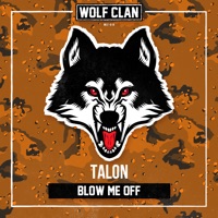 Blow Me Off - Single - TALON