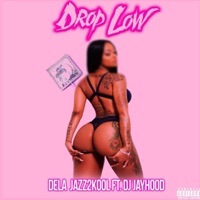 Drop Low (Jersey Club) (feat. Dj Jayhood) - Single - Dela Jazz2kool