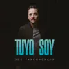 Joe Vasconcelos - Tuyo Soy