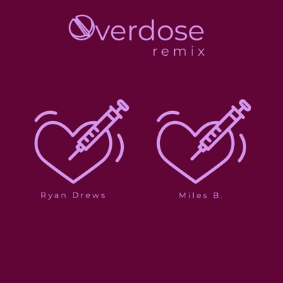Overdose (feat. Miles B) [remix] - Single