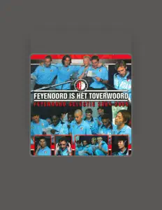 聆聽 Feyenoord Selectie 2004-2005、觀看音樂影片、閱讀小傳、查看巡演日期等！