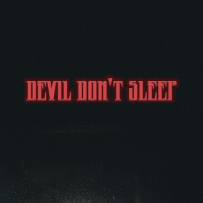 Devil Don't Sleep - Single