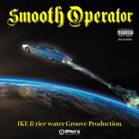 Smooth Operator - Single - IKE & rice water Groove Production