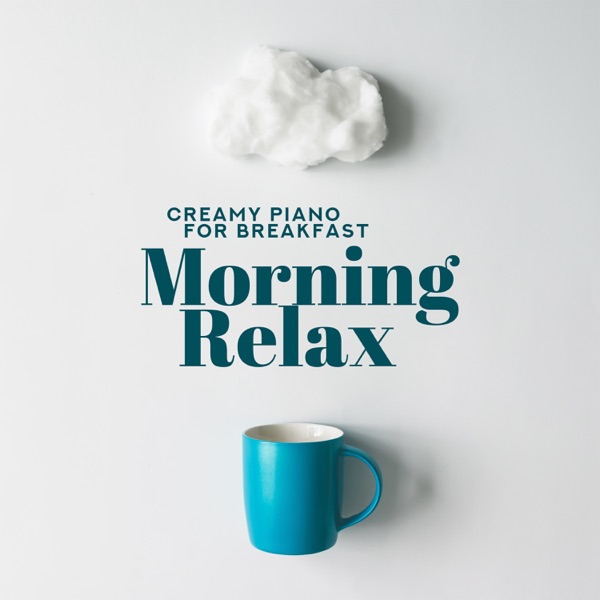 Creamy Piano for Breakfast: Morning Relax