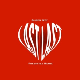 Last Last (Freestyle) [Remix] Queen Izzy
