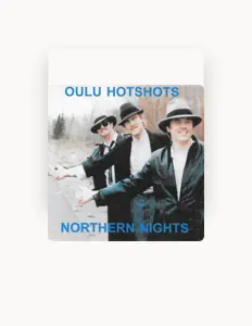 Oulu Hotshots을(를) 듣고, 뮤직 비디오를 보고, 약력을 읽고, 투어 일정 등을 확인하세요!