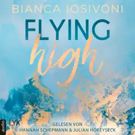 Flying High - Hailee & Chase 2 (Ungekürzt)