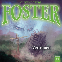Foster - Folge 13: Vertrauen (Oliver Döring Signature Edition) artwork