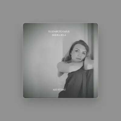 Listen to Elizabete Gaile, watch music videos, read bio, see tour dates & more!